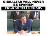 GIBRALTAR WILL NEVER BE SPANISH - PICARDO TELLS UK MPs